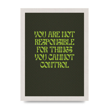 Inspirational Quote Things You Cant Control Quote Green" Art For The Home - A4 framed