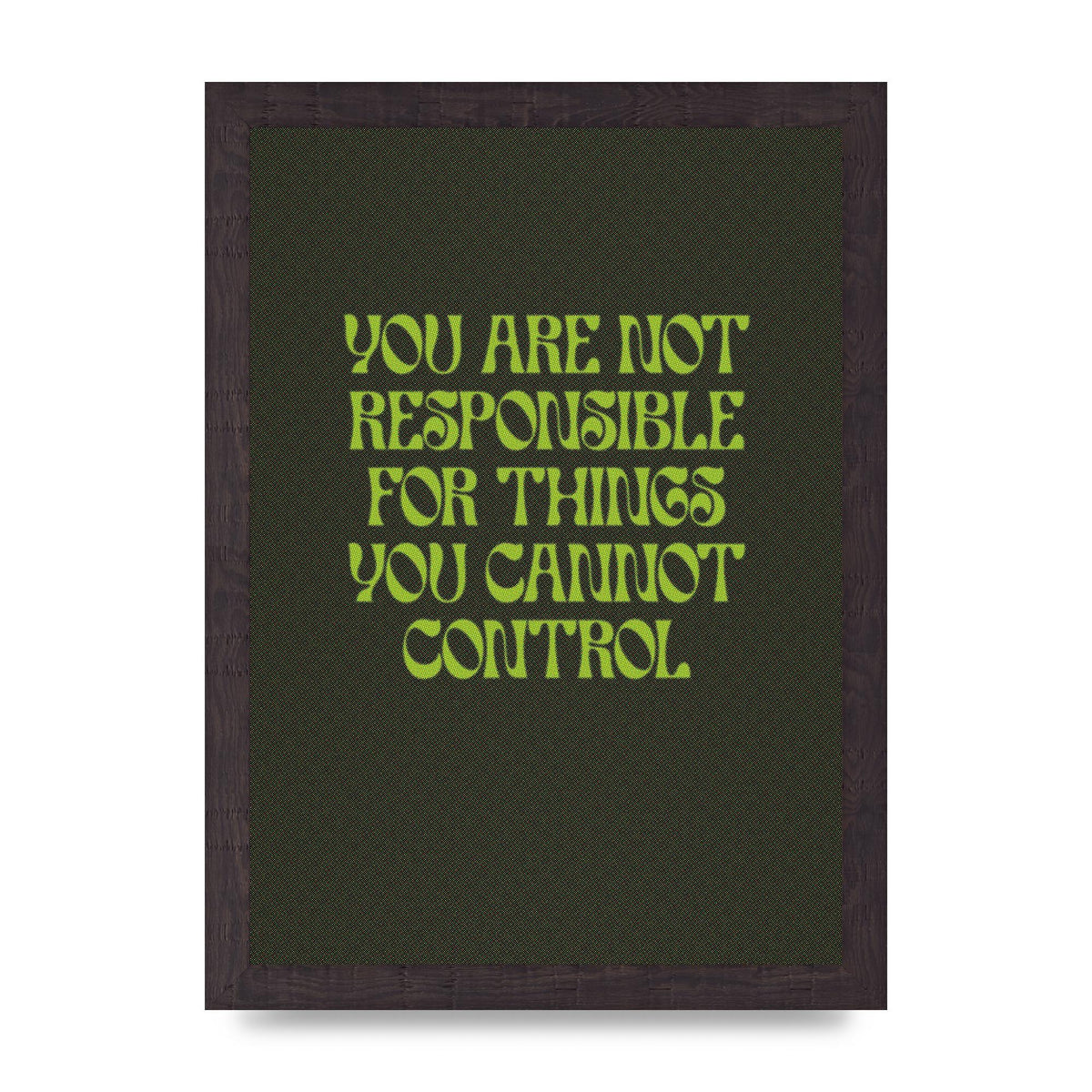 Inspirational Quote Things You Cant Control Quote Green" Art For The Home - A4 framed