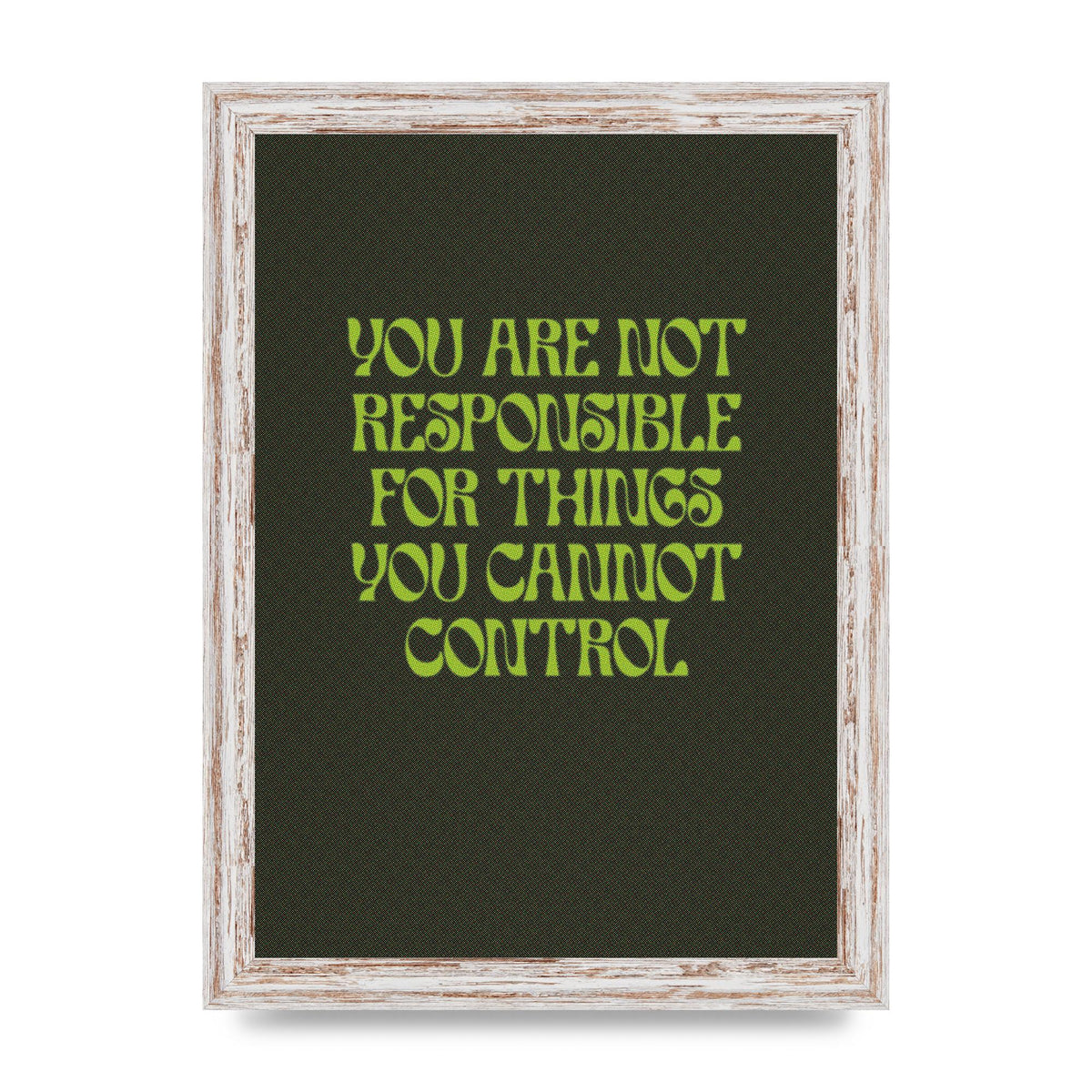 Inspirational Quote Things You Cant Control Quote Green" Art For The Home - A4 framed