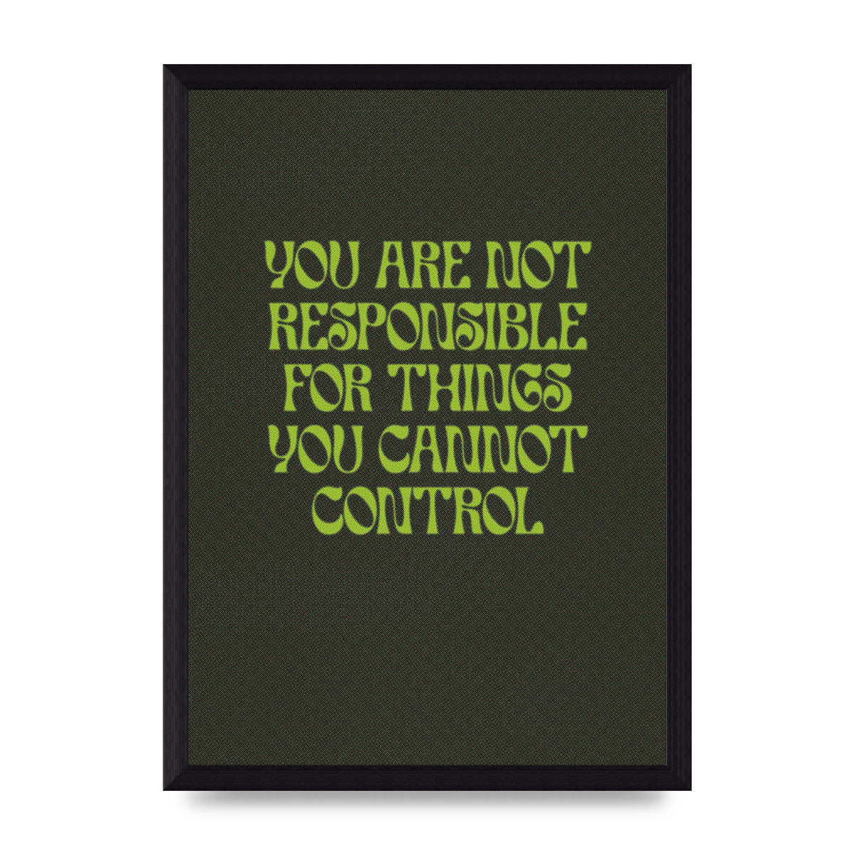 Inspirational Quote Things You Cant Control Quote Green" Art For The Home - A4 framed