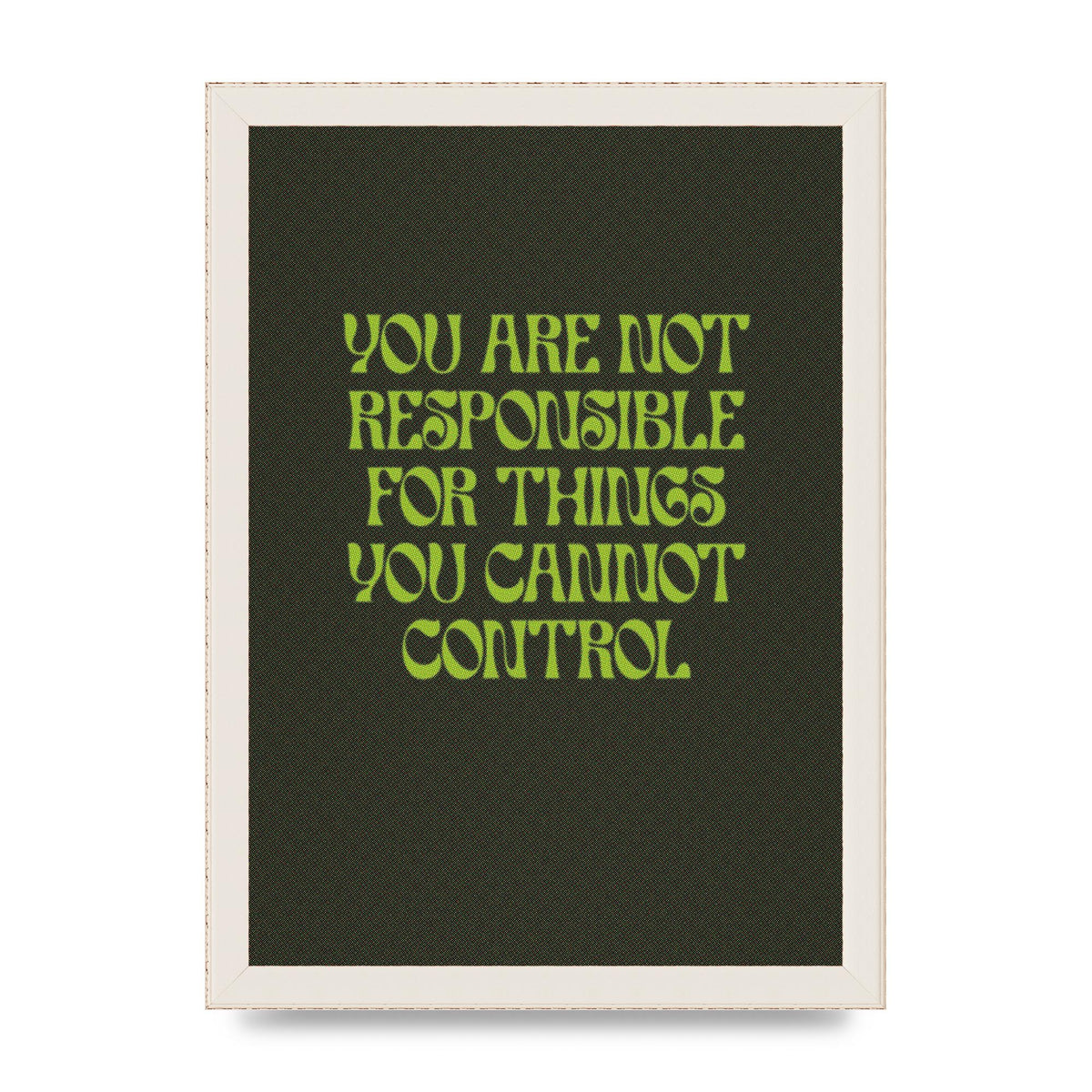 Inspirational Quote Things You Cant Control Quote Green" Art For The Home - A4 framed