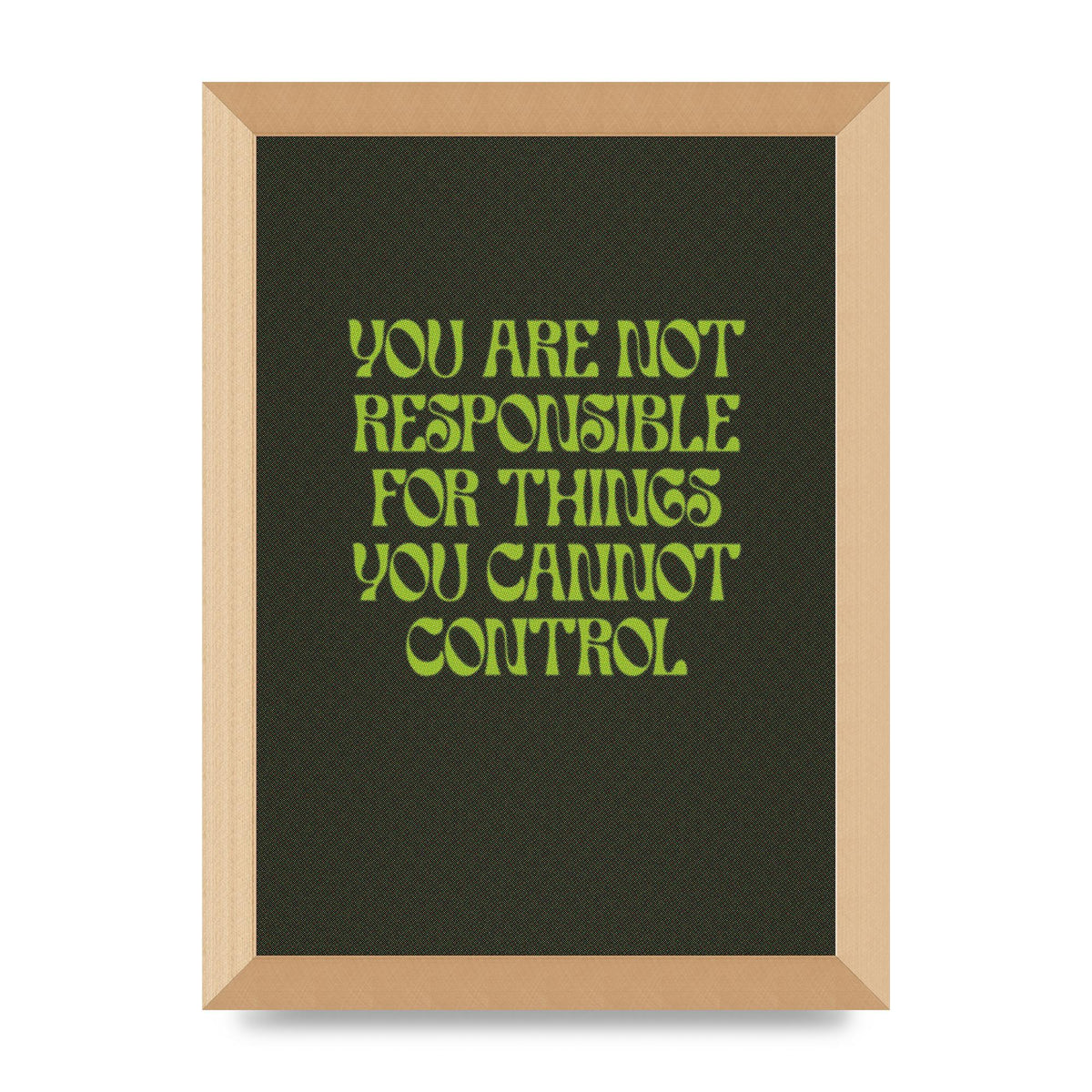 Inspirational Quote Things You Cant Control Quote Green" Art For The Home - A4 framed