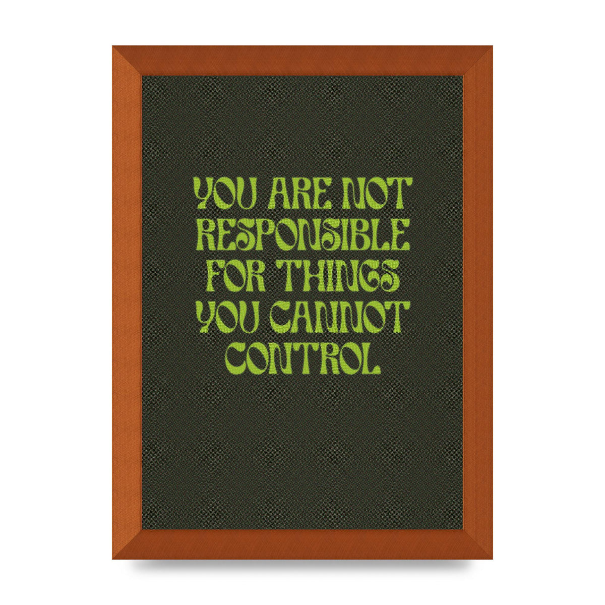 Inspirational Quote Things You Cant Control Quote Green" Art For The Home - A4 framed