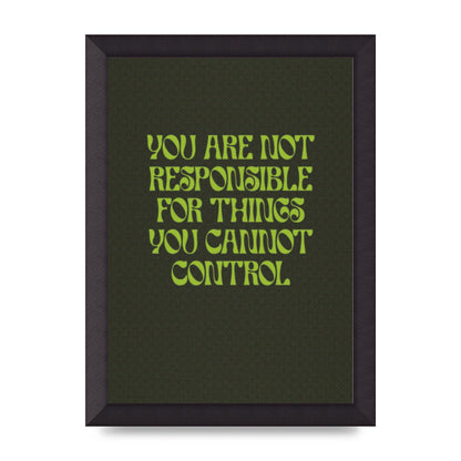 Inspirational Quote Things You Cant Control Quote Green" Art For The Home - A4 framed
