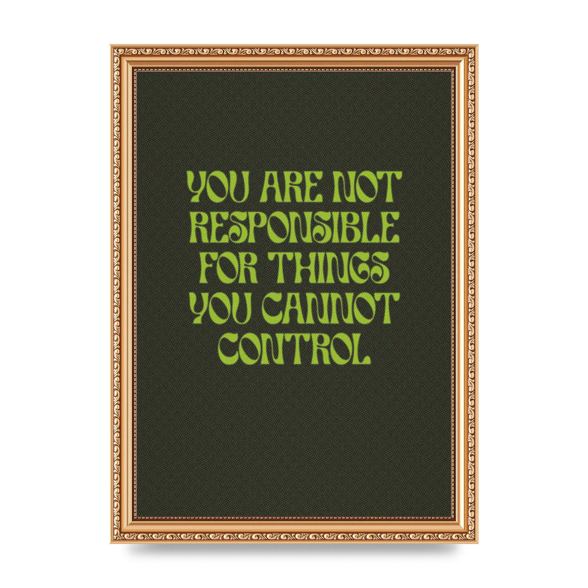 Inspirational Quote Things You Cant Control Quote Green" Art For The Home - A4 framed