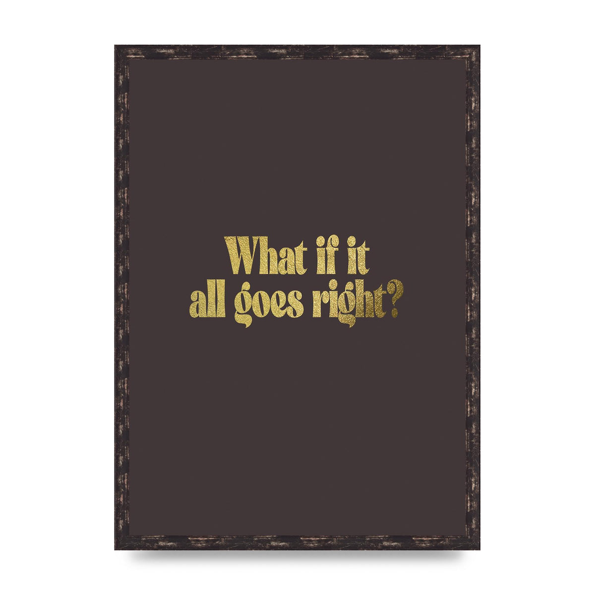 Gold Inspirational Quote All Goes Right" Wall Art - A2 framed