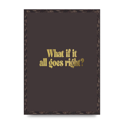 Gold Inspirational Quote All Goes Right" Wall Art - A2 framed
