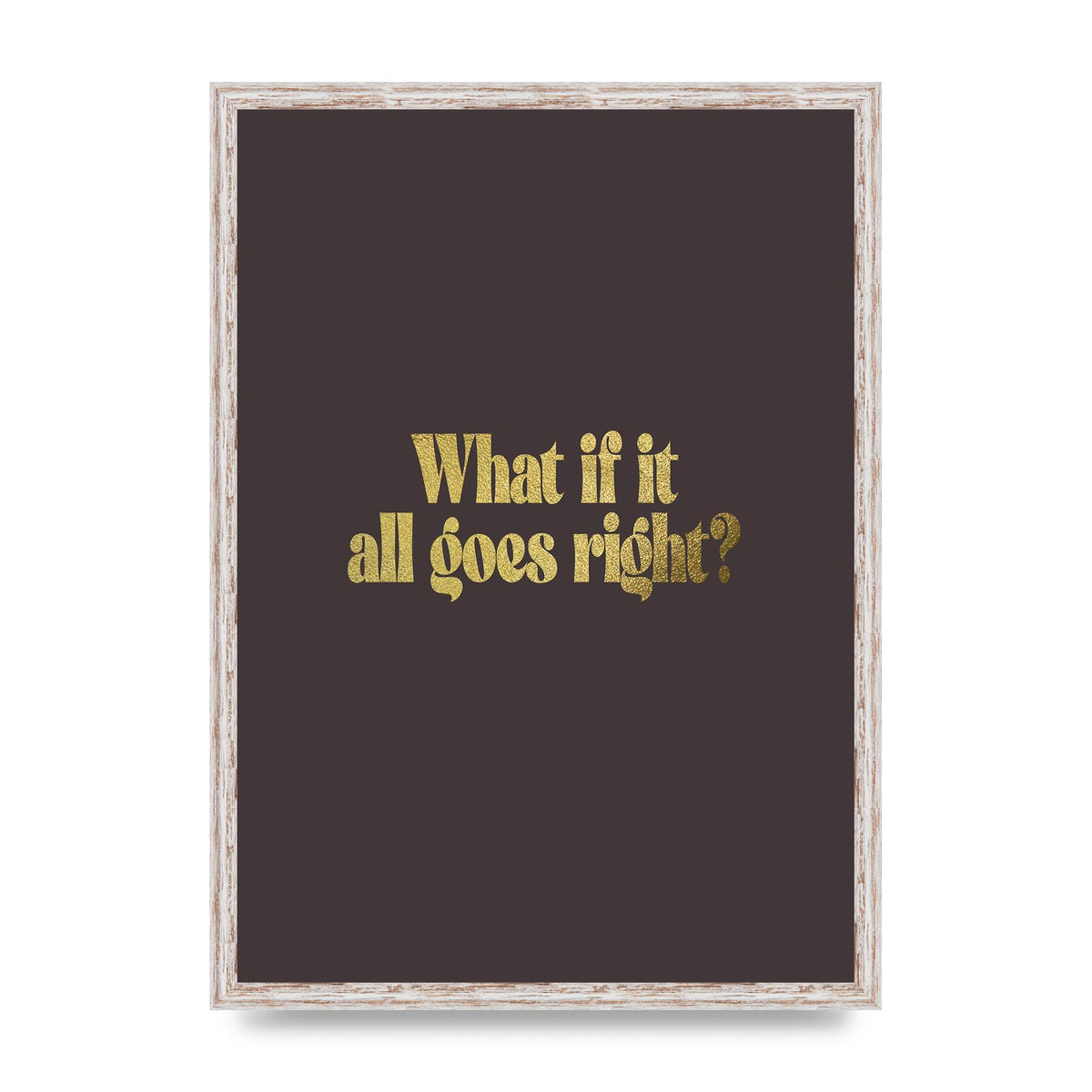 Gold Inspirational Quote All Goes Right" Wall Art - A2 framed