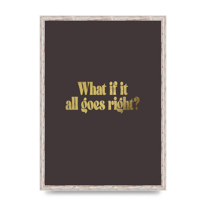 Gold Inspirational Quote All Goes Right" Wall Art - A2 framed