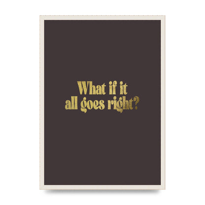 Gold Inspirational Quote All Goes Right" Wall Art - A2 framed