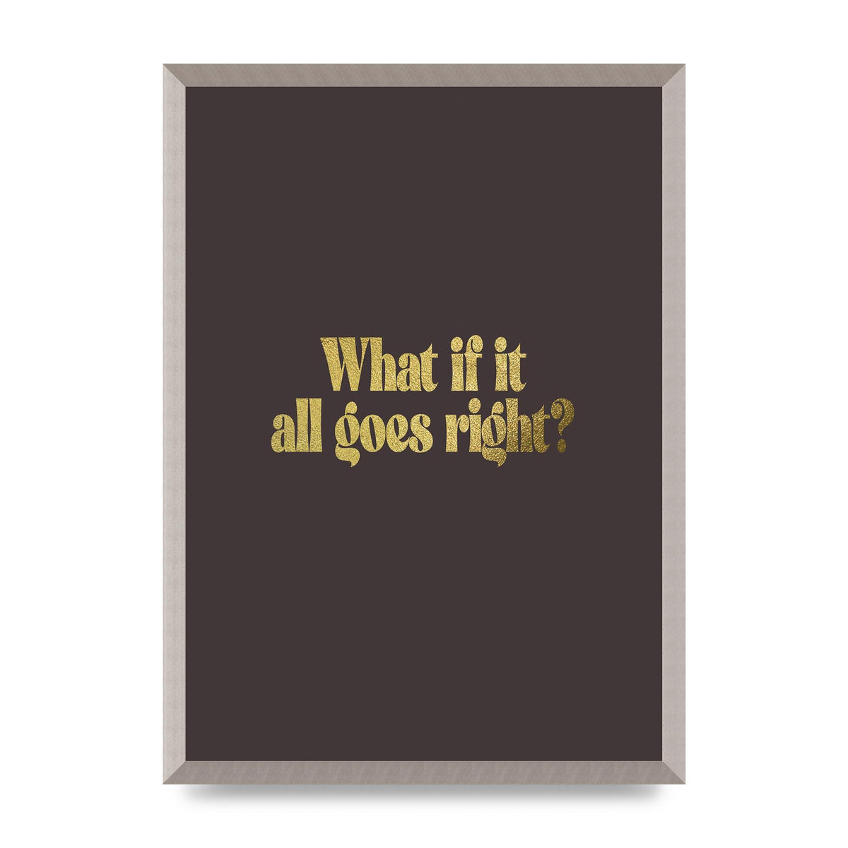 Gold Inspirational Quote All Goes Right" Wall Art - A2 framed