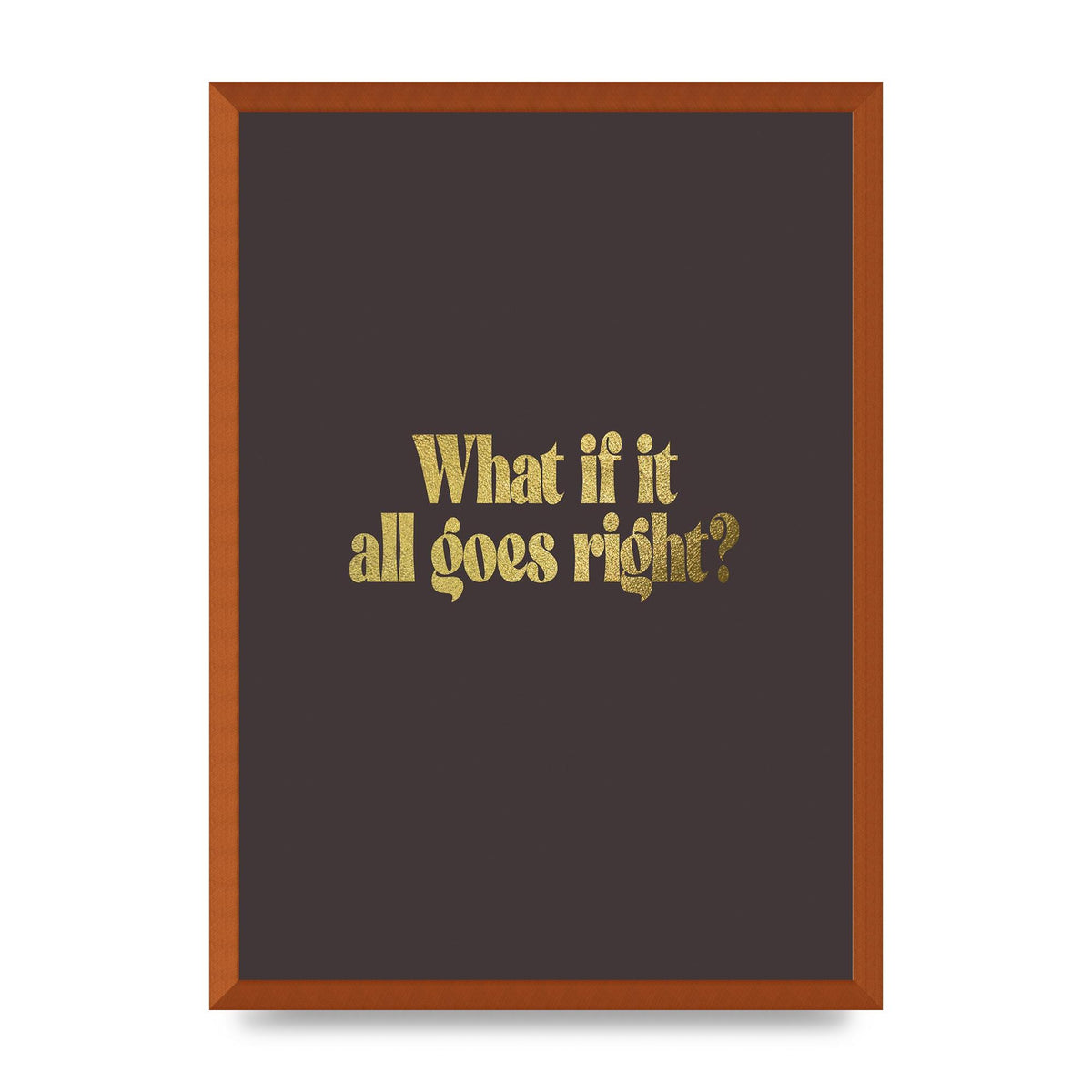 Gold Inspirational Quote All Goes Right" Wall Art - A2 framed