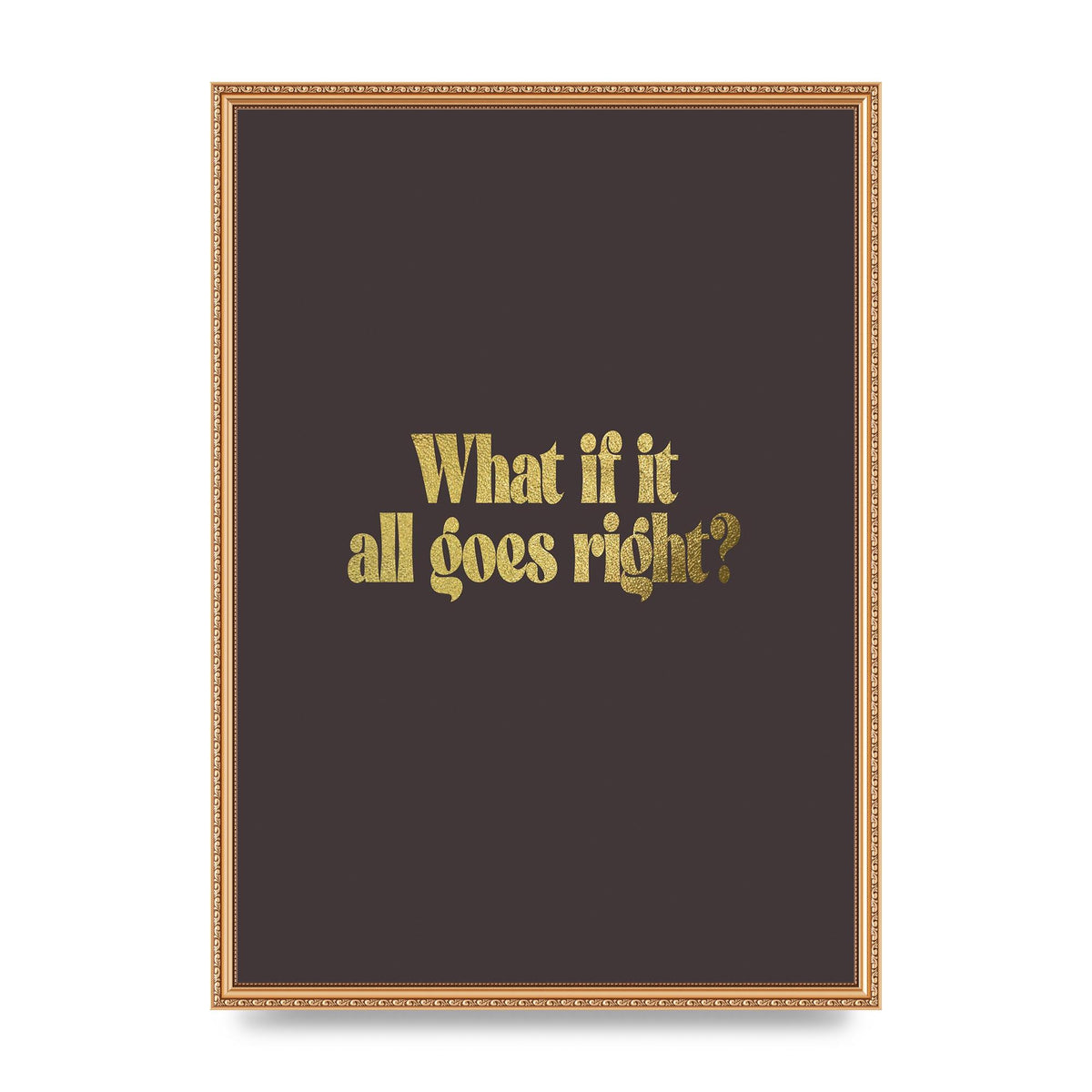 Gold Inspirational Quote All Goes Right" Wall Art - A2 framed