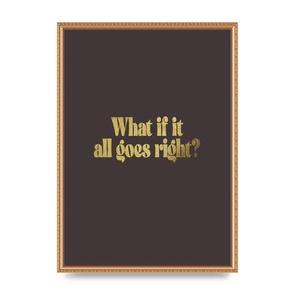 Gold Inspirational Quote All Goes Right" Wall Art - A2 framed