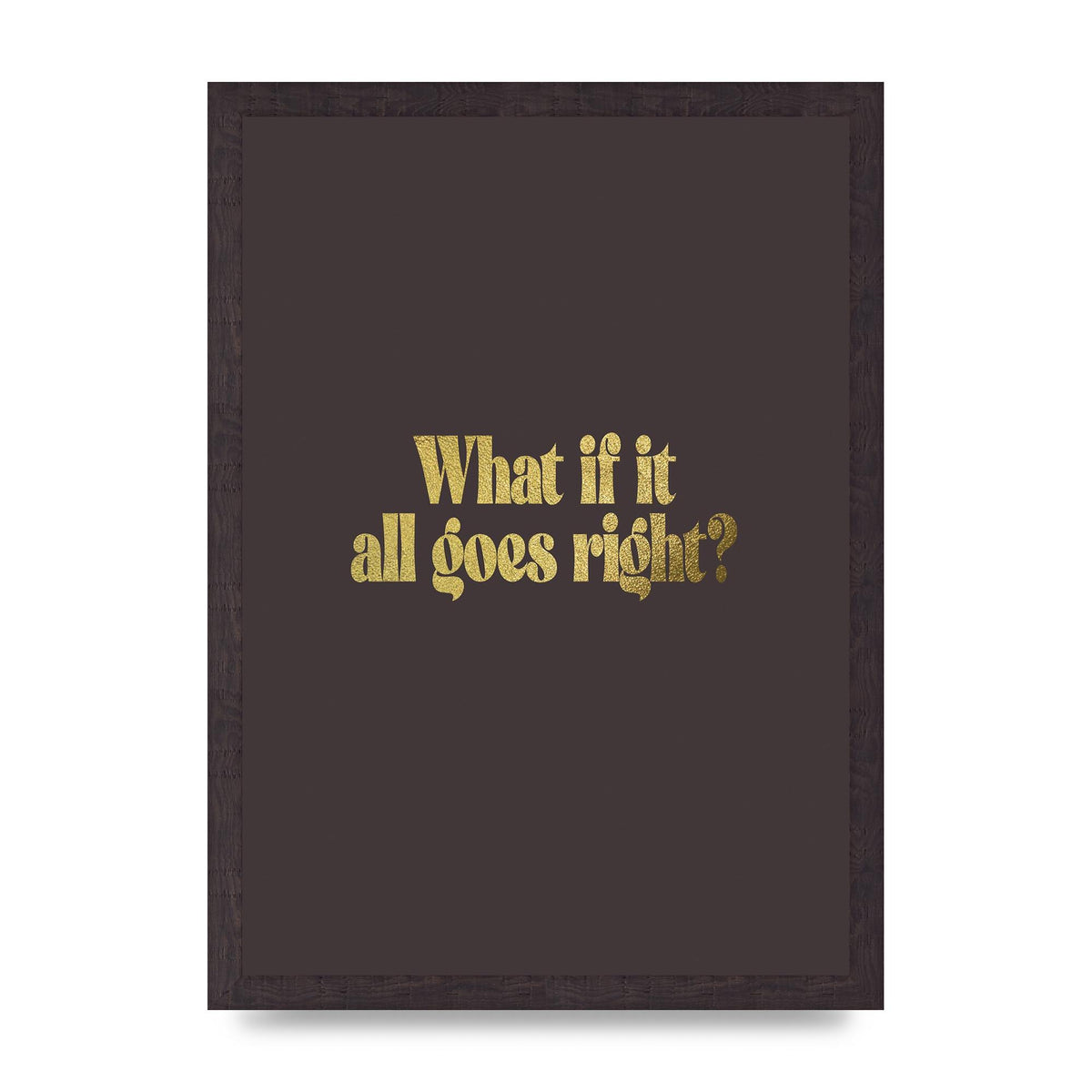 Gold Inspirational Quote All Goes Right" Wall Art - A3 framed