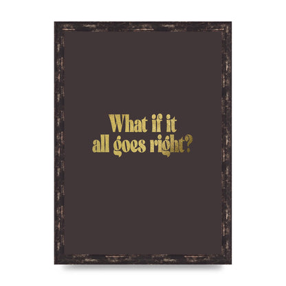Gold Inspirational Quote All Goes Right" Wall Art - A3 framed