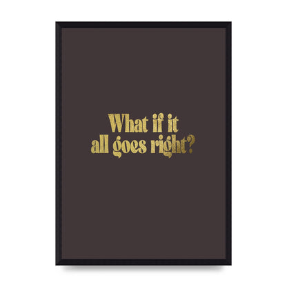 Gold Inspirational Quote All Goes Right" Wall Art - A3 framed