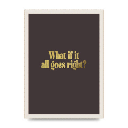 Gold Inspirational Quote All Goes Right" Wall Art - A3 framed