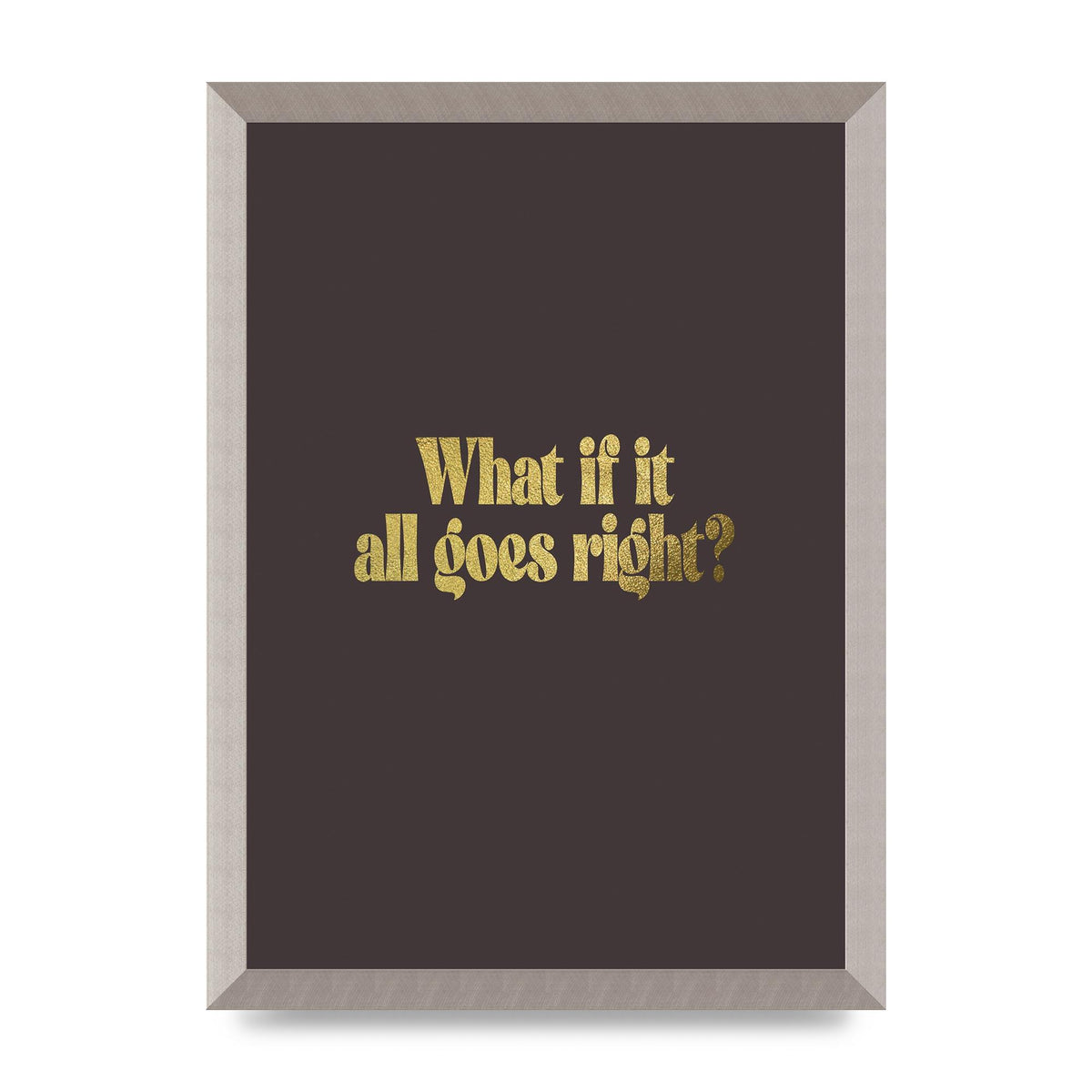 Gold Inspirational Quote All Goes Right" Wall Art - A3 framed