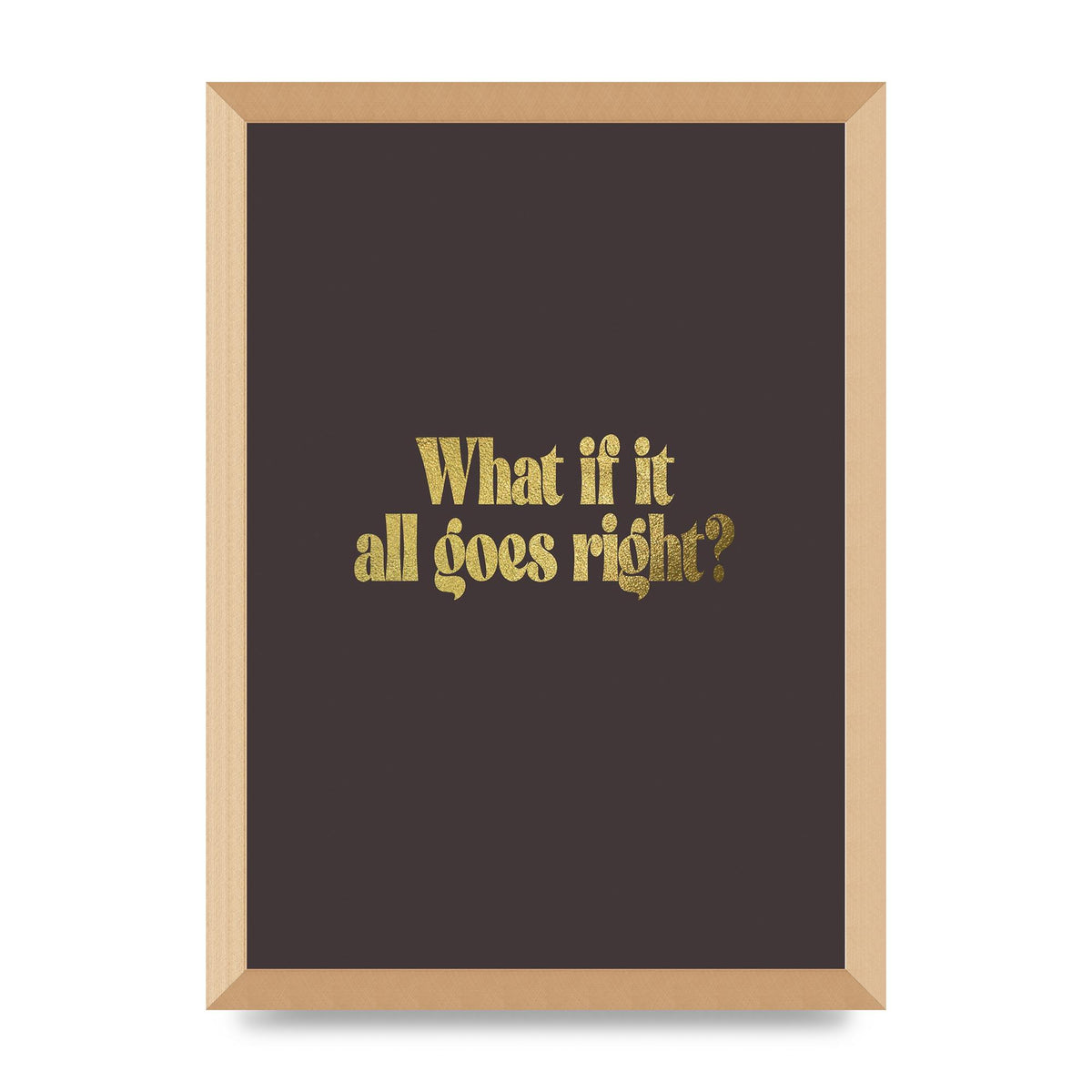 Gold Inspirational Quote All Goes Right" Wall Art - A3 framed