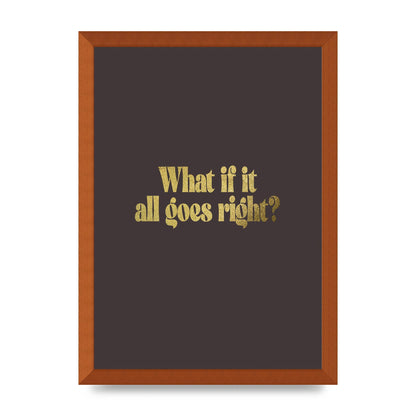 Gold Inspirational Quote All Goes Right" Wall Art - A3 framed