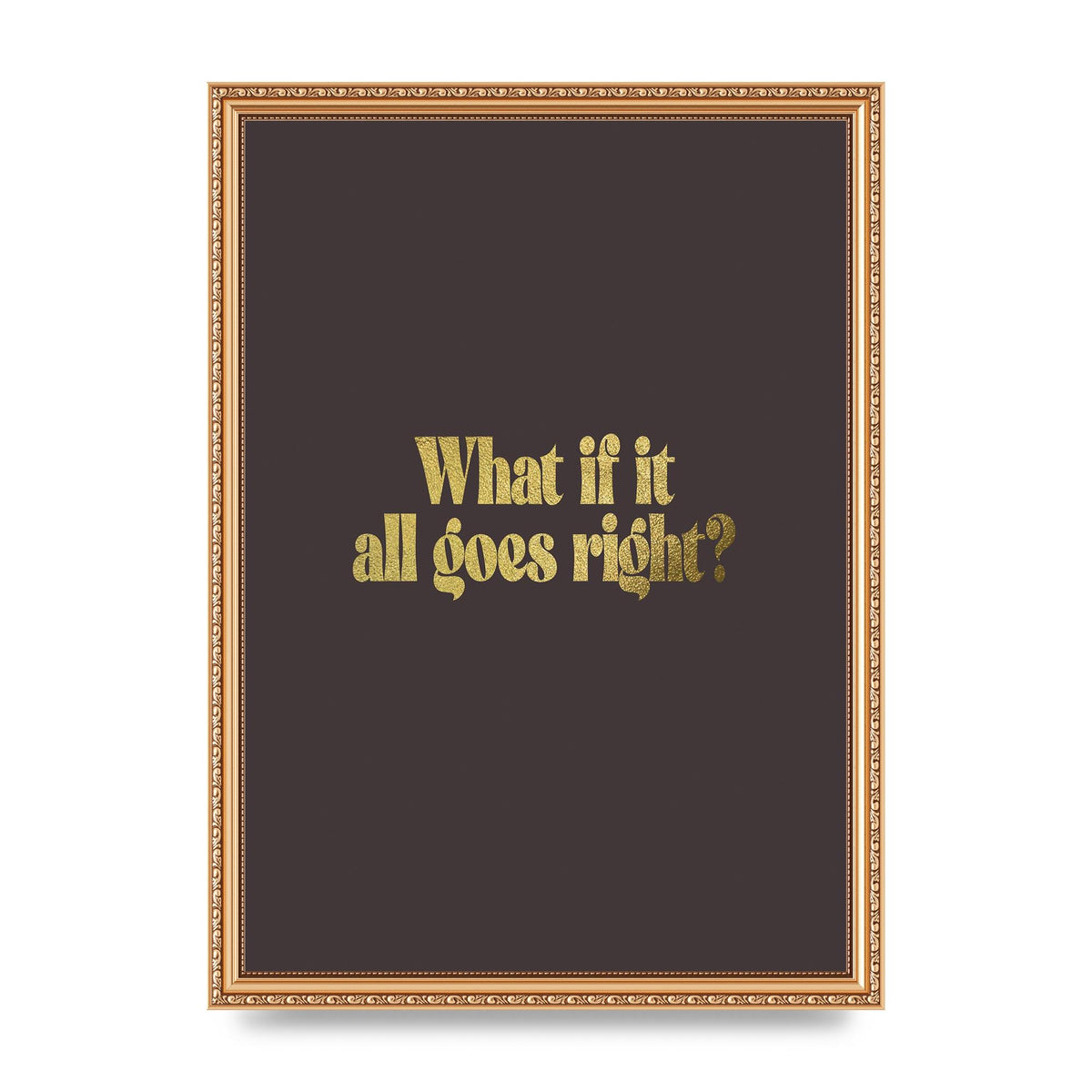 Gold Inspirational Quote All Goes Right" Wall Art - A3 framed