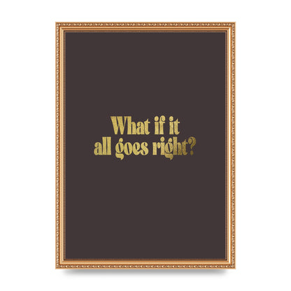 Gold Inspirational Quote All Goes Right" Wall Art - A3 framed