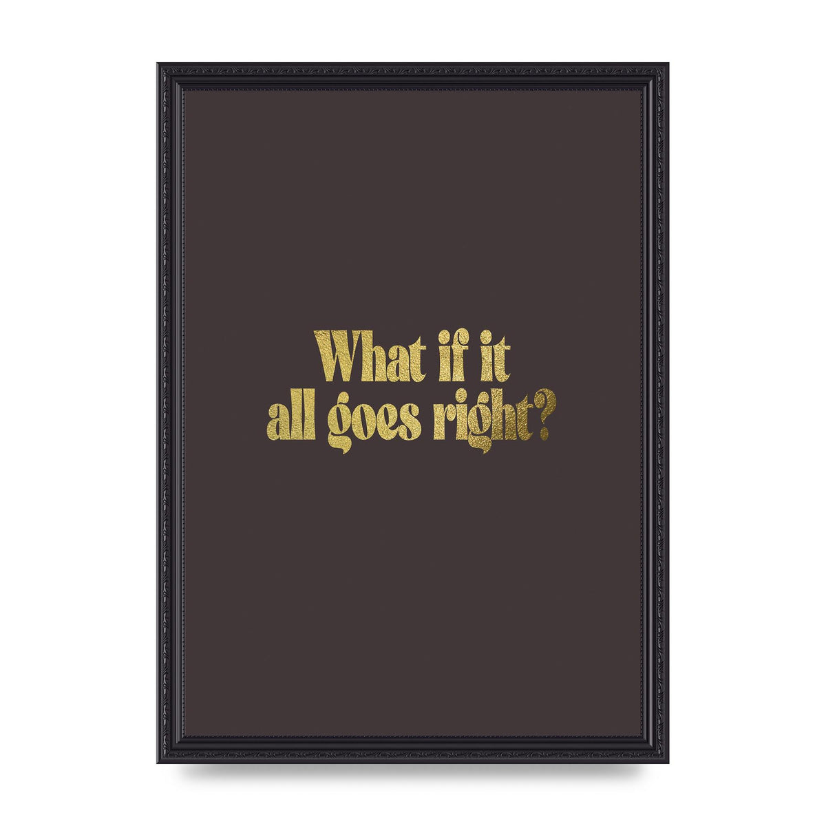 Gold Inspirational Quote All Goes Right" Wall Art - A3 framed