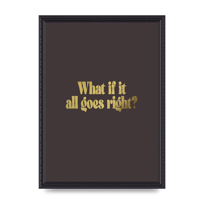 Gold Inspirational Quote All Goes Right" Wall Art - A3 framed