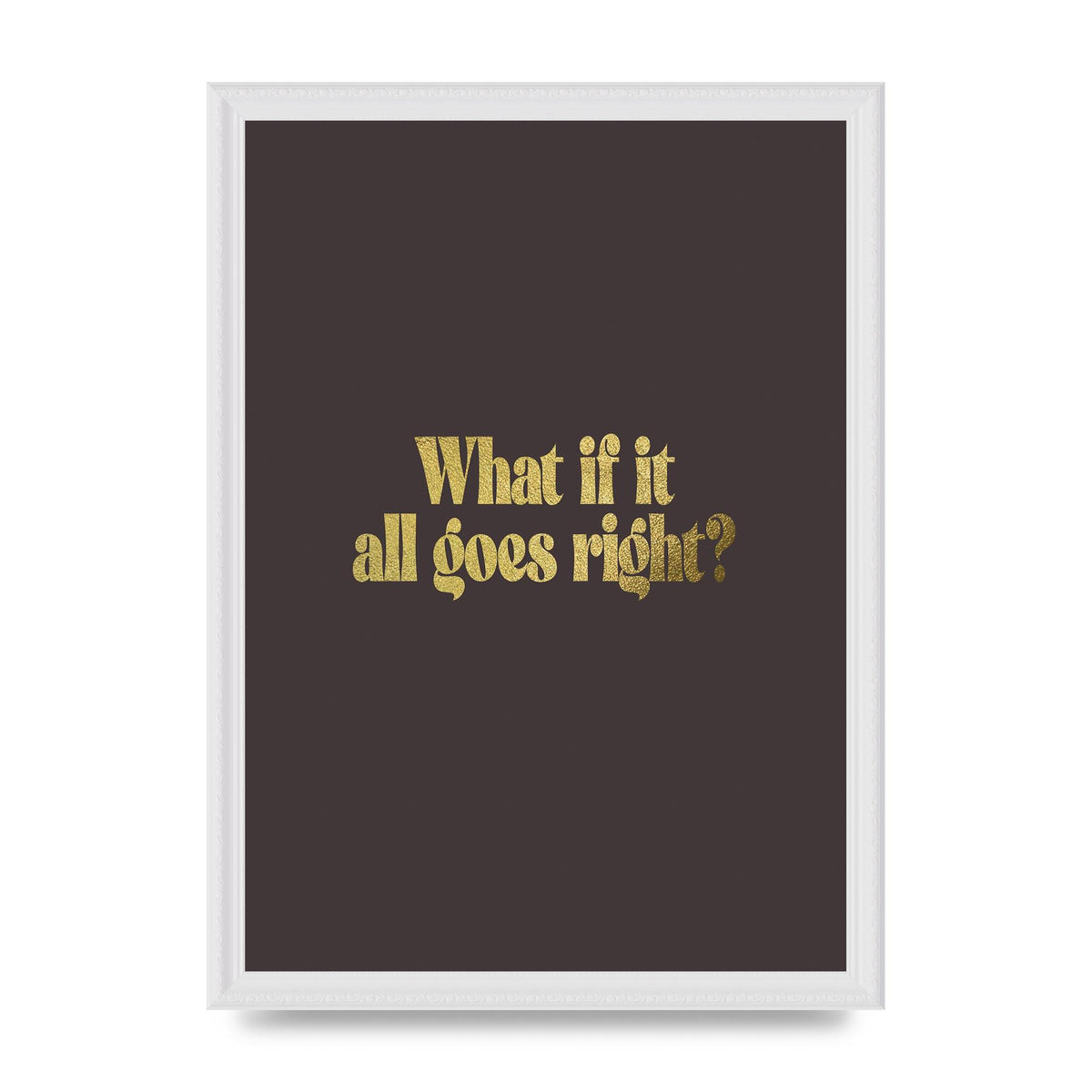 Gold Inspirational Quote All Goes Right" Wall Art - A3 framed