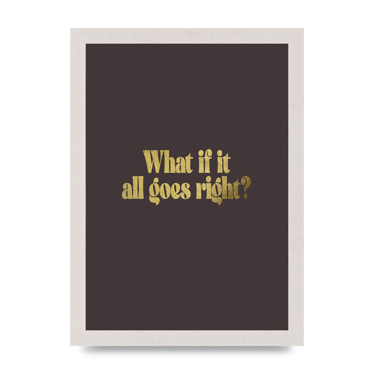 Gold Inspirational Quote All Goes Right" Wall Art - A4 framed