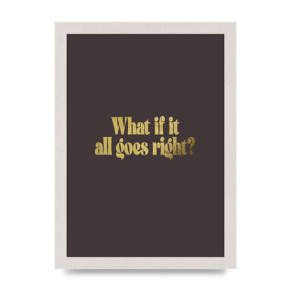 Gold Inspirational Quote All Goes Right" Wall Art - A4 framed
