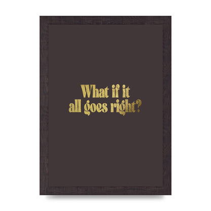 Gold Inspirational Quote All Goes Right" Wall Art - A4 framed