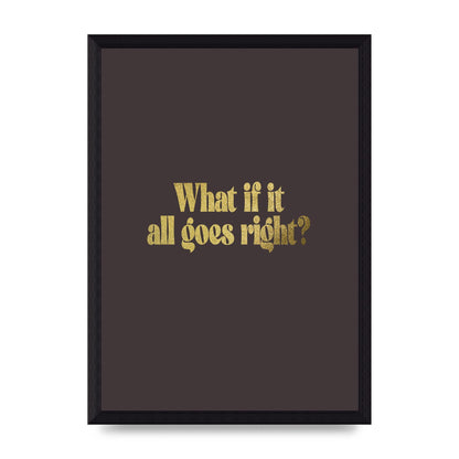 Gold Inspirational Quote All Goes Right" Wall Art - A4 framed