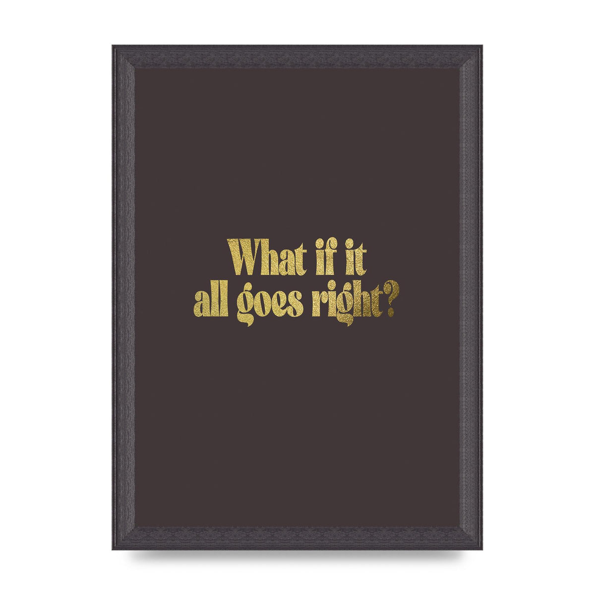 Gold Inspirational Quote All Goes Right" Wall Art - A4 framed