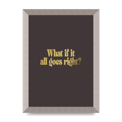 Gold Inspirational Quote All Goes Right" Wall Art - A4 framed