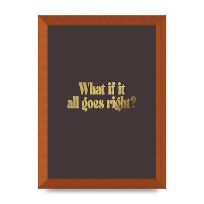 Gold Inspirational Quote All Goes Right" Wall Art - A4 framed