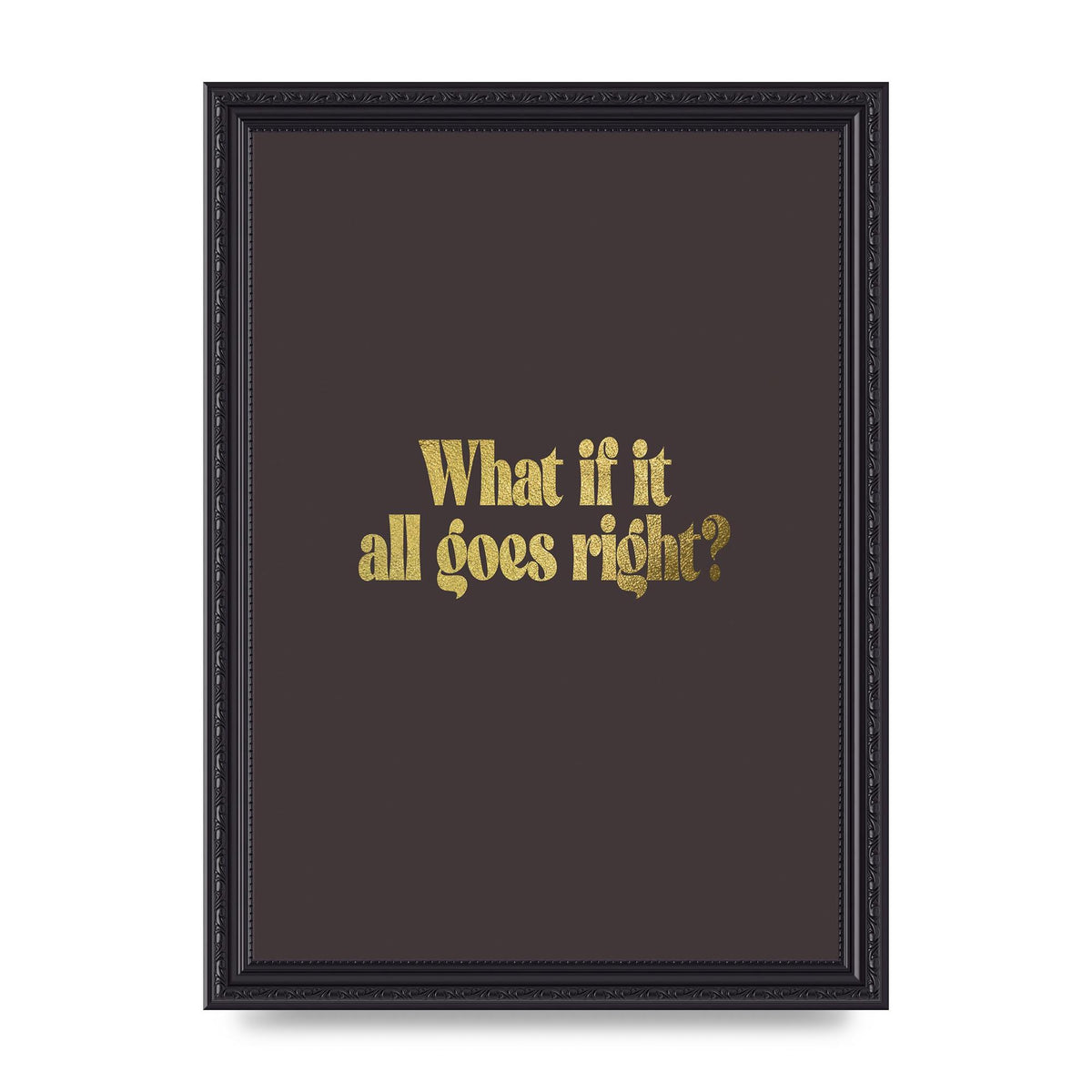 Gold Inspirational Quote All Goes Right" Wall Art - A4 framed