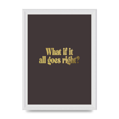 Gold Inspirational Quote All Goes Right" Wall Art - A4 framed