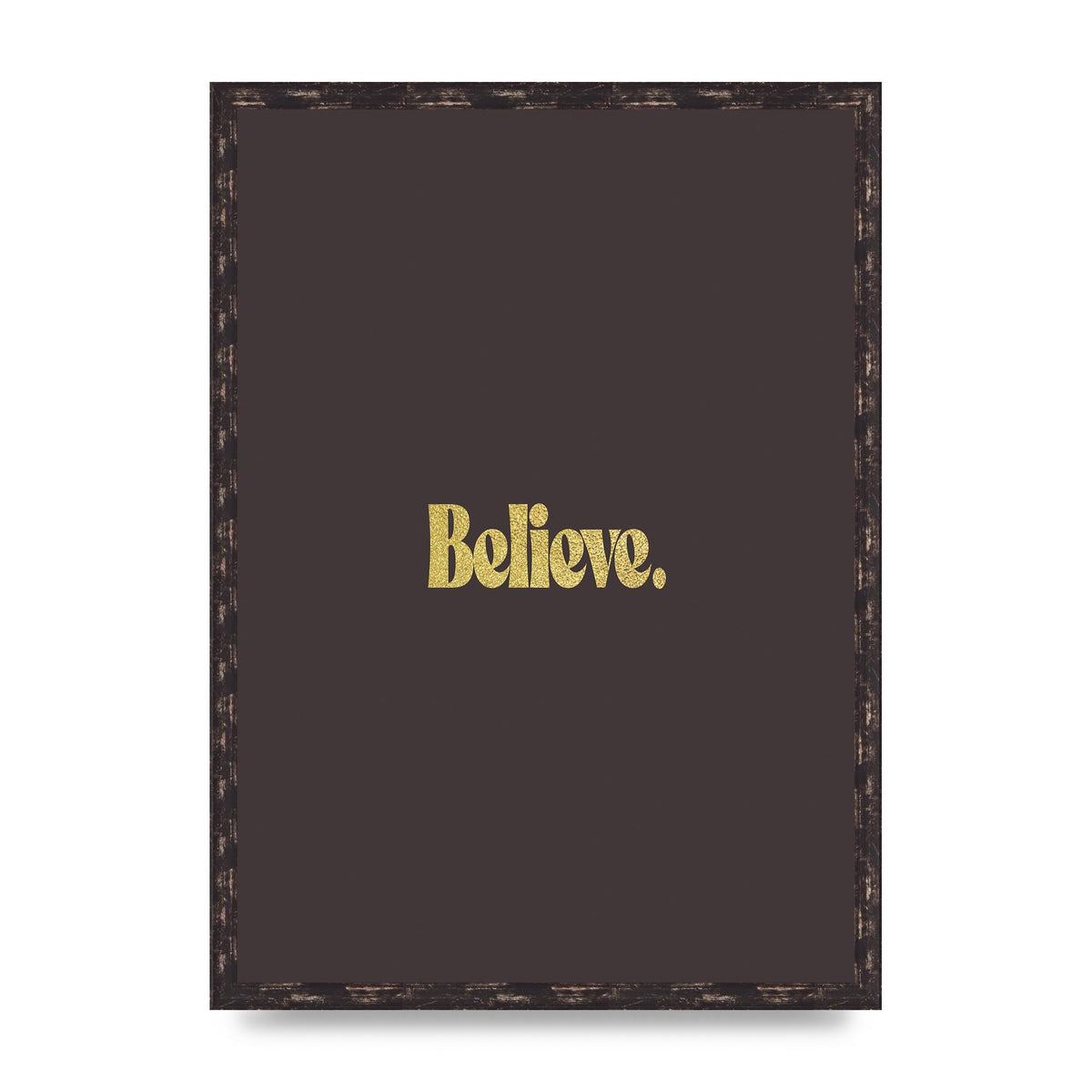 Gold Inspirational Quote Believe" Art For The Home - A2 framed