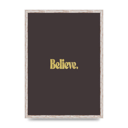 Gold Inspirational Quote Believe" Art For The Home - A2 framed