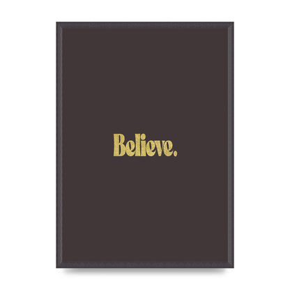 Gold Inspirational Quote Believe" Art For The Home - A2 framed