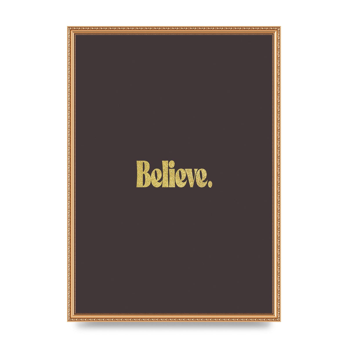 Gold Inspirational Quote Believe" Art For The Home - A2 framed