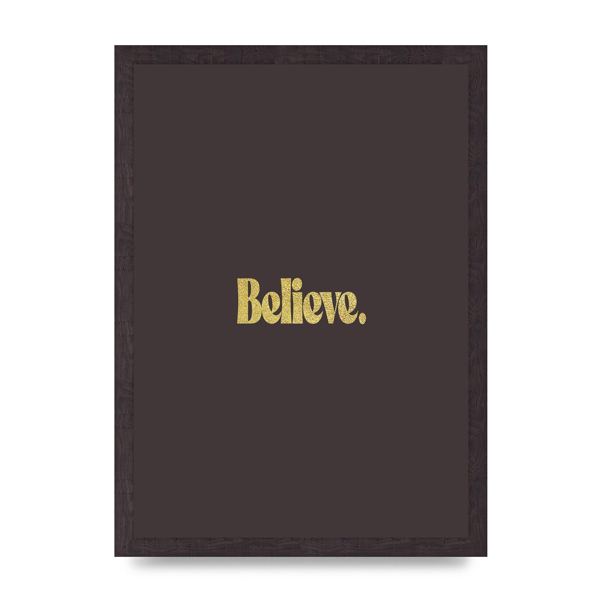 Gold Inspirational Quote Believe" Art For The Home - A3 framed