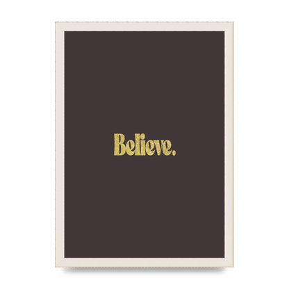 Gold Inspirational Quote Believe" Art For The Home - A3 framed
