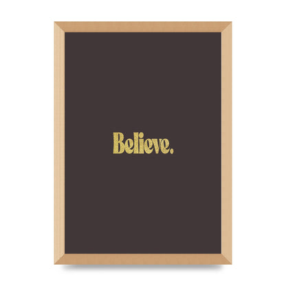 Gold Inspirational Quote Believe" Art For The Home - A3 framed