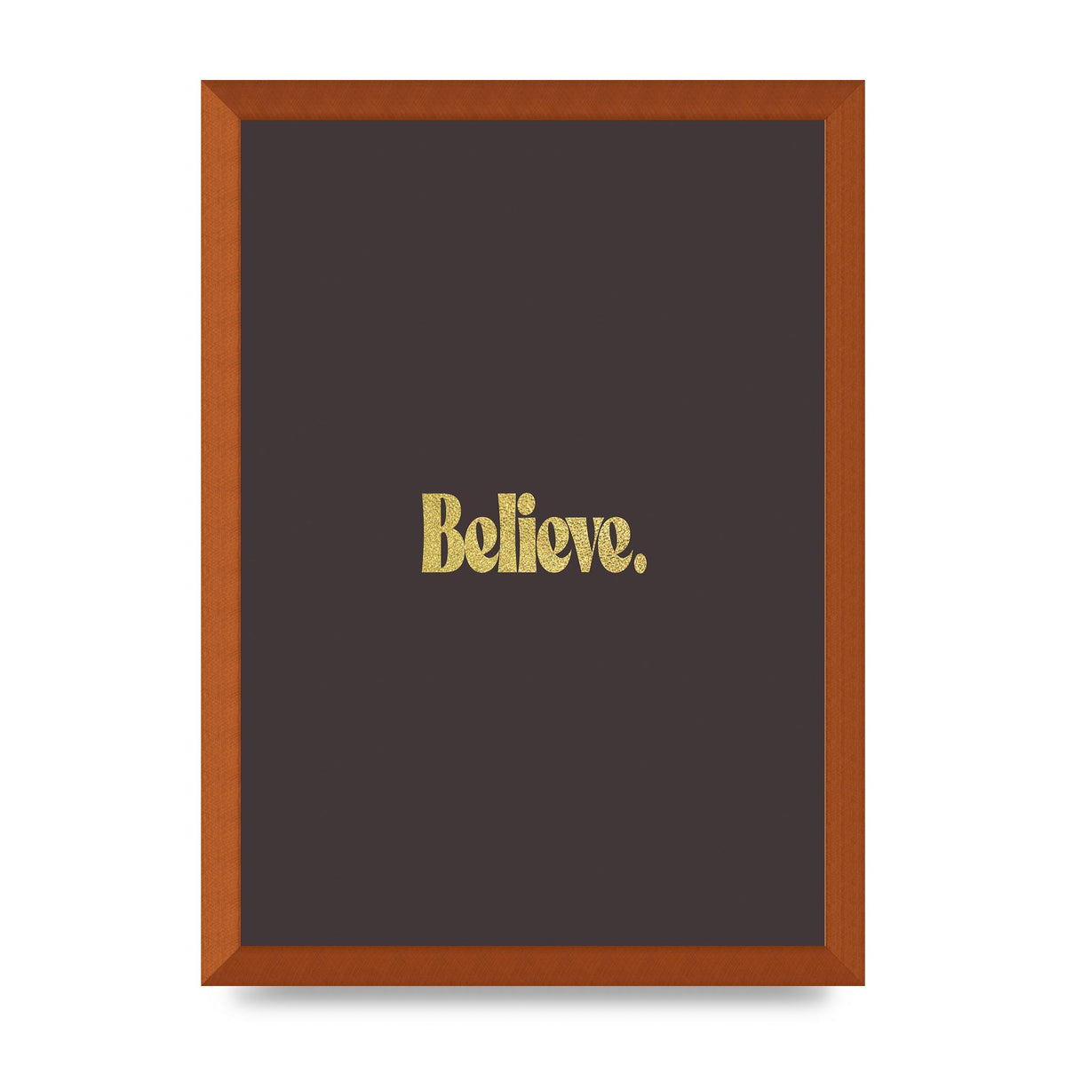 Gold Inspirational Quote Believe" Art For The Home - A3 framed