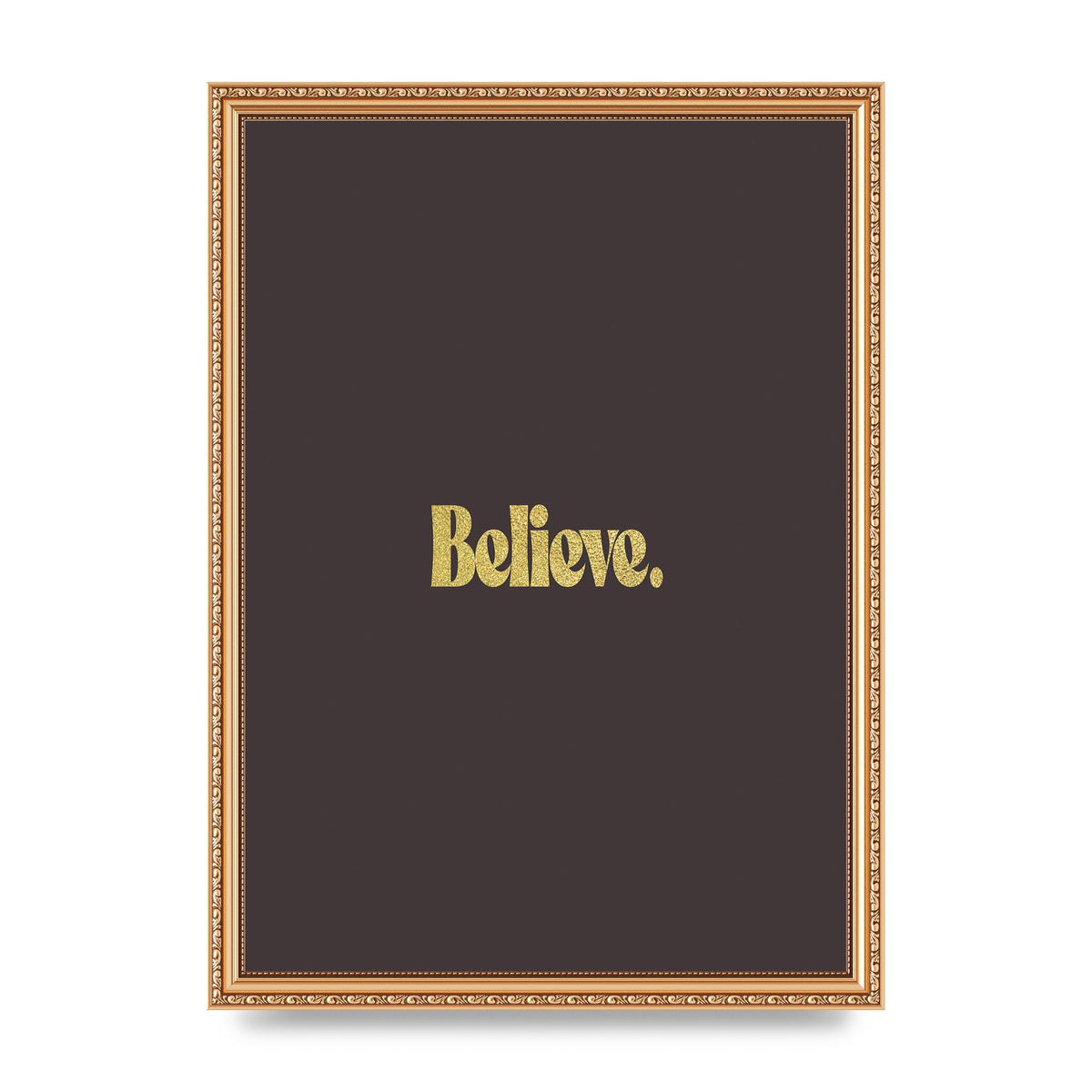 Gold Inspirational Quote Believe" Art For The Home - A3 framed