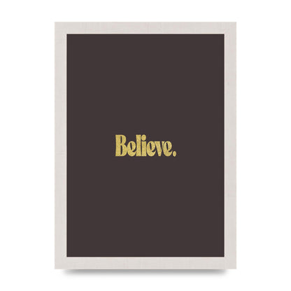 Gold Inspirational Quote Believe" Art For The Home - A4 framed
