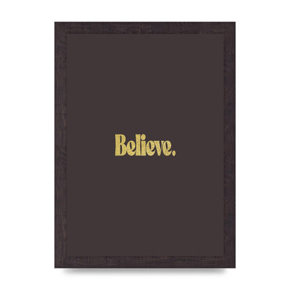 Gold Inspirational Quote Believe" Art For The Home - A4 framed